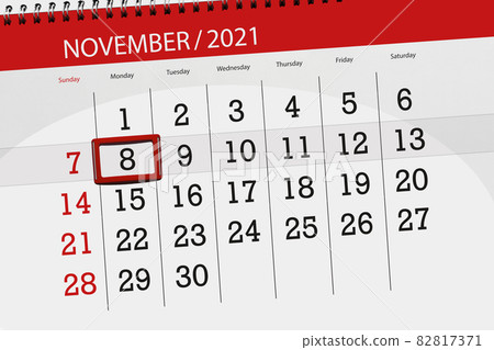 Calendar planner for the month november 2021, deadline day, 8, monday Calendar planner for the month november 2021, deadline day, 8, monday 82817371