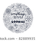 Everything's better with cookies. Funny lettering quote. Hand-drawn text for card, poster, banner, t-shirt, or packaging design. 82889935