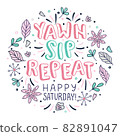Happy Saturday morning. Funny vector lettering quote. Hand-drawn text for poster, card, banner, t-shirt, or packaging design. 82891047