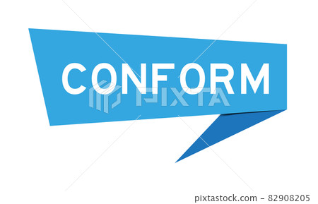 Blue color speech banner with word conform on white background 82908205