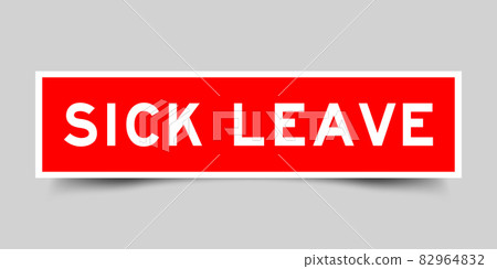 Sticker label with word sick leave in red color on gray background Sticker label with word sick leave in red color on gray background 82964832
