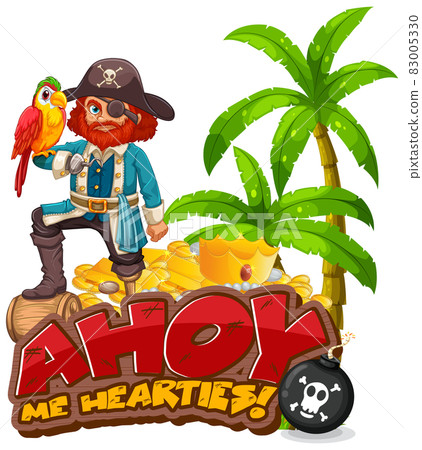 Pirate slang concept with Ahoy Me Hearties banner and a pirate cartoon character Pirate slang concept with Ahoy Me Hearties banner and a pirate cartoon character 83005330