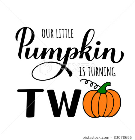 Little Pumpkin is turning two calligraphy hand lettering with cute cartoon pumpkin. Fall baby second birthday decorations. Autumn quote. Vector template for poster, sign, invitation, etc 83078696