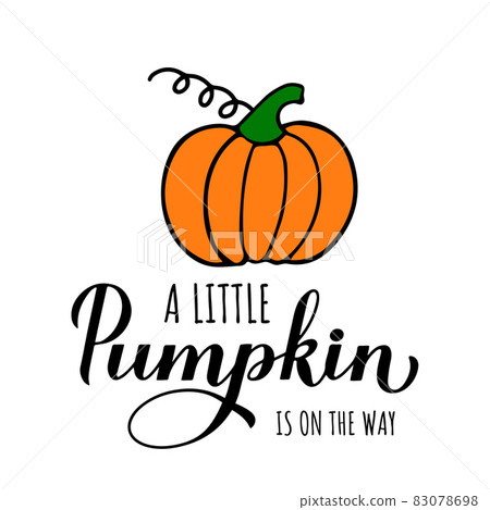 Little Pumpkin is on the way calligraphy hand lettering with cute cartoon pumpkin. Fall baby shower decorations. Autumn quote. Vector template for poster, sign, invitation, etc 83078698