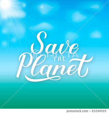 Save the Planet calligraphy lettering on green blue gradient background. Eco and environment motivational poster. Earth day vector illustration. Template for banner, logo design, flyer, etc. Save the Planet calligraphy lettering on green blue gradient background. Eco and environment motivational poster. Earth day vector illustration. Template for banner, logo design, flyer, etc. 83284503