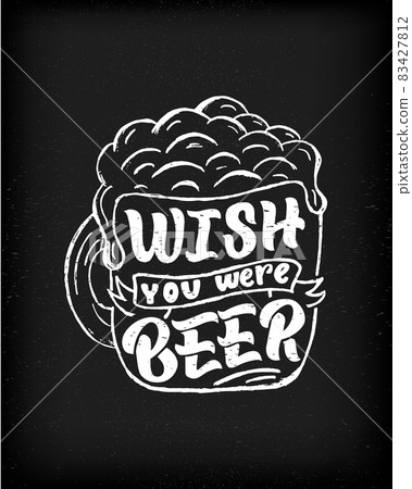 Beer quote Wish were beer. Funny phrase in barrel. On black chalkboard background Beer quote Wish were beer. Funny phrase in barrel. On black chalkboard background 83427812
