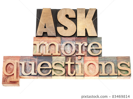ask more questions ask more questions 83469814