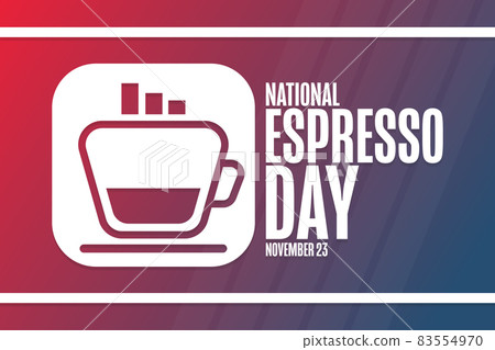 National Espresso Day. November 23. Holiday concept. Template for background, banner, card, poster National Espresso Day. November 23. Holiday concept. Template for background, banner, card, poster 83554970