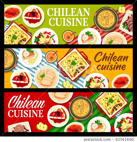 Chilean cuisine food, Chile restaurant dishes and meals vector banners. Traditional Chilean food menu for lunch and dinner, beef and pork loin meat, salmon and sea bass fish in sauce, soup and dessert 83561680