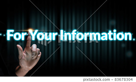 Business acronym FYI or For Your Information. The person touches the abstract display 83678304