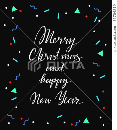 Merry Christmas and happy New Year Vector Lettering. Greeting Card. Vector illustration Merry Christmas and happy New Year Vector Lettering. Greeting Card. Vector illustration 83704219