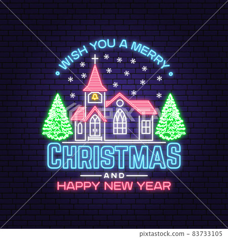 Wish you a very Merry Christmas and Happy New Year neon sign with Catholic Church and christmas tree. Vector illustration. Vintage design for xmas, new year emblem in retro style. 83733105