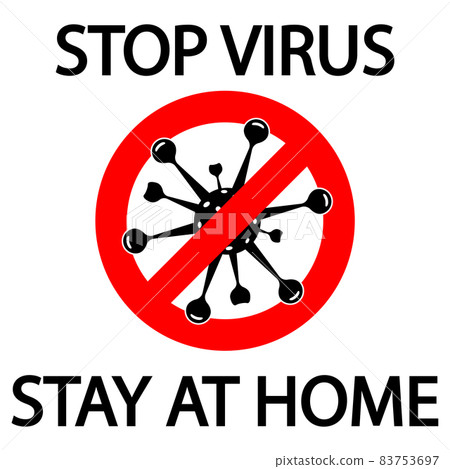 Coronavirus. Sign cell of virus with lettering stop virus - stay at home . Preventive action against COVID-19. Vector Coronavirus. Sign cell of virus with lettering stop virus - stay at home . Preventive action against COVID-19. Vector 83753697