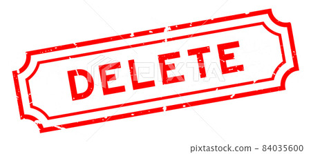 Grunge red delete word rubber seal stamp on white background Grunge red delete word rubber seal stamp on white background 84035600