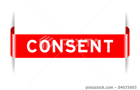 Red color inserted label banner with word consent on white background 84035603