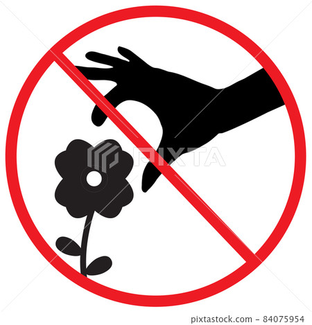 don't pick the flower sign. a red sign that tell you not to pick the flower in this area. flat style. don't pick the flower sign. a red sign that tell you not to pick the flower in this area. flat style. 84075954