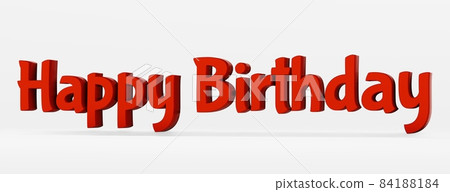 Happy Birthday calligraphic phrase on white background. 3d illustration. 84188184