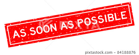 Grunge red as soon as possible word square rubber seal stamp on white background Grunge red as soon as possible word square rubber seal stamp on white background 84188876