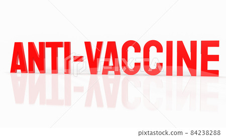 The Anti vaccine red text on white background for medical and health concept 3d rendering The Anti vaccine red text on white background for medical and health concept 3d rendering 84238288