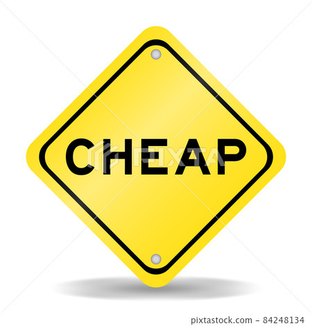 Yellow color transportation sign with word cheap on white background 84248134