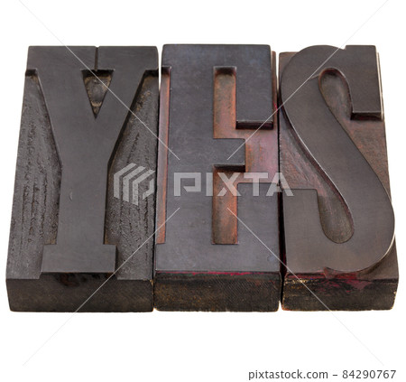 yes - word in antique letterpress type yes - word in antique letterpress type 84290767