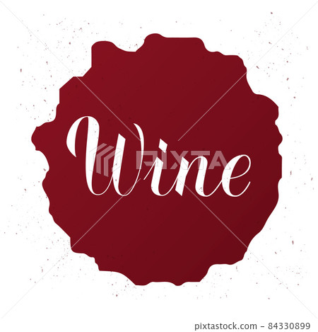 Wine written on red stain with spray around. Calligraphy hand lettering Vector illustration. Template for bar, restaurant, winery decorations. Perfect for menu, banner, poster, label, tag, logo, etc. 84330899