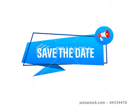 Save the date. Badge, mark on megaphone. Flat vector stock illustration 84334478