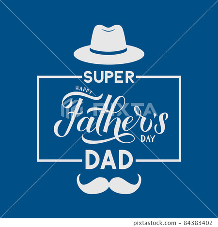 Happy Father s Day, Super Dad lettering with hat, mustache and frame on blue background. Easy to edit vector template for typography poster, banner, greeting card, flyer, postcard, invitation. 84383402