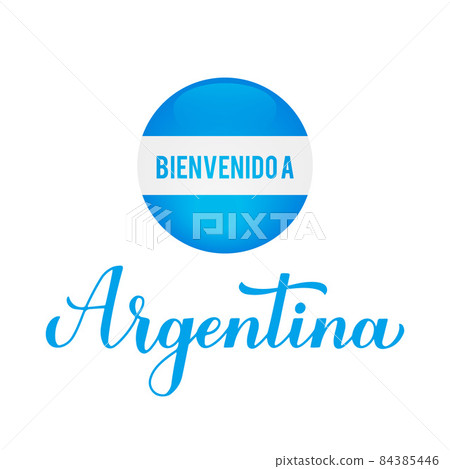 Welcome to Argentina lettering in Spanish. Vector template for typography poster, postcard, banner, flyer, sticker, t-shirt 84385446