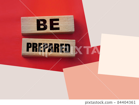 Be prepared words on wooden blocks. Unpredictable situation business concept 84404361