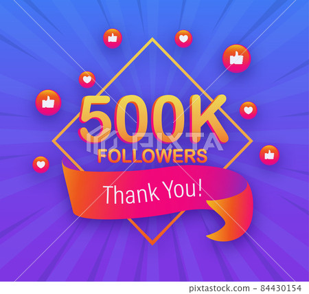 500k followers, Thank You, social sites post. Thank you followers congratulation poster. Vector illustration. 84430154