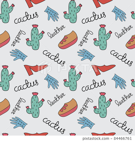 Vector seamless pattern with cactus, shoes, gloves and handwritten text on light background. Cactus leather concept. 84466761