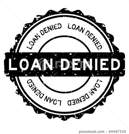 Grunge black loan denied word round rubber seal stamp on white background 84497330