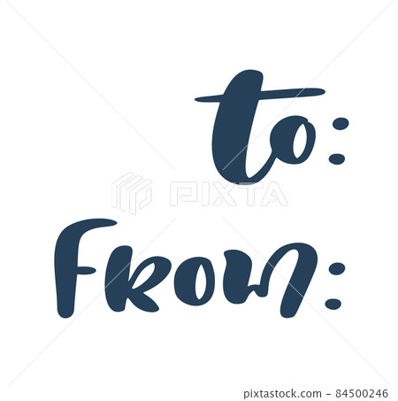 Handwritten vector calligraphic vintage text To From on white background. Calligraphy lettering illustration tag Handwritten vector calligraphic vintage text To From on white background. Calligraphy lettering illustration tag 84500246