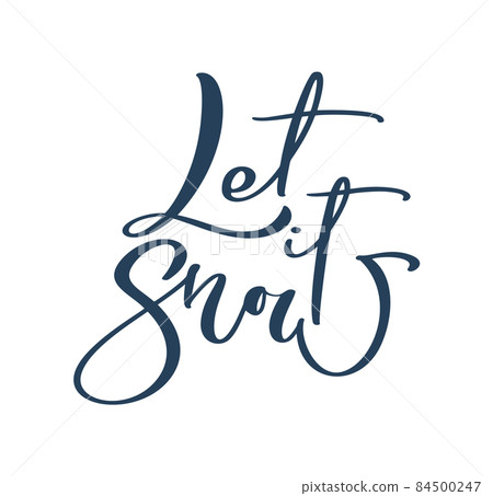 Vintage Hand drawn vector lettering text Let it Snow. brush calligraphic phrase isolated on white background. Quote for cards invitations, templates. Stock illustration Vintage Hand drawn vector lettering text Let it Snow. brush calligraphic phrase isolated on white background. Quote for cards invitations, templates. Stock illustration 84500247