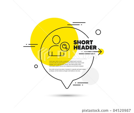 Search User line icon. Speech bubble vector concept. Profile Avatar with Magnifying glass sign. Person silhouette symbol. Find user line icon. Abstract bubble balloon badge. Vector Search User line icon. Speech bubble vector concept. Profile Avatar with Magnifying glass sign. Person silhouette symbol. Find user line icon. Abstract bubble balloon badge. Vector 84520987