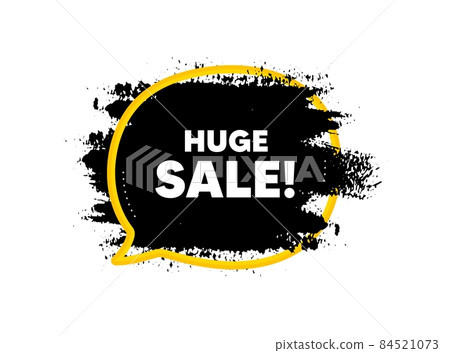 Huge Sale. Paint brush stroke in speech bubble frame. Special offer price sign. Advertising Discounts symbol. Paint brush ink splash banner. Huge sale badge shape. Vector Huge Sale. Paint brush stroke in speech bubble frame. Special offer price sign. Advertising Discounts symbol. Paint brush ink splash banner. Huge sale badge shape. Vector 84521073