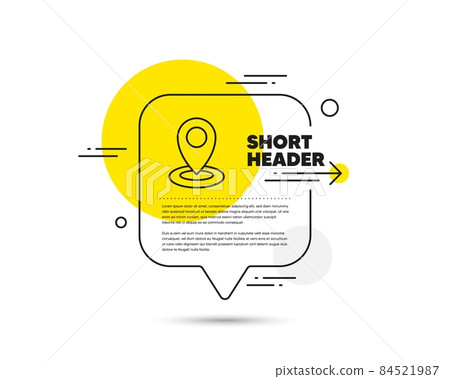 Location line icon. Speech bubble vector concept. Map pointer sign. Location line icon. Abstract bubble balloon badge. Vector 84521987