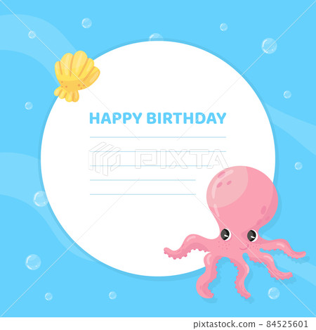 Happy birthday invitation card template with cute octopus sea animal and place for text c vector illustration 84525601