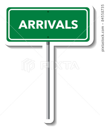 Arrivals road sign with pole on white background 84558735