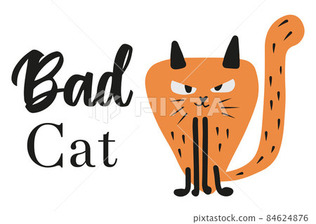 Childish illustration of bad cat. Hand-drawn illustration of ginger cat. Bad cat poster. Childish illustration of bad cat. Hand-drawn illustration of ginger cat. Bad cat poster. 84624876