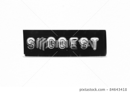 Black color banner that have embossed letter with word suggest on white paper background Black color banner that have embossed letter with word suggest on white paper background 84643418