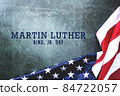 Martin Luther King Day Anniversary - American flag on abstract background 84722057