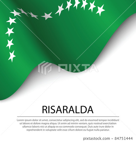 Waving flag of Risaralda is a region of Colombia on white backgr 84751444