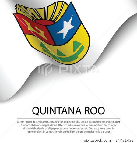 Waving flag of Quintana Roo is a state of Mexico on white backgr 84751452