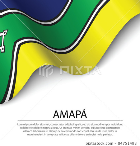 Waving flag of Amapa is a state of Brazil on white background. Waving flag of Amapa is a state of Brazil on white background. 84751498