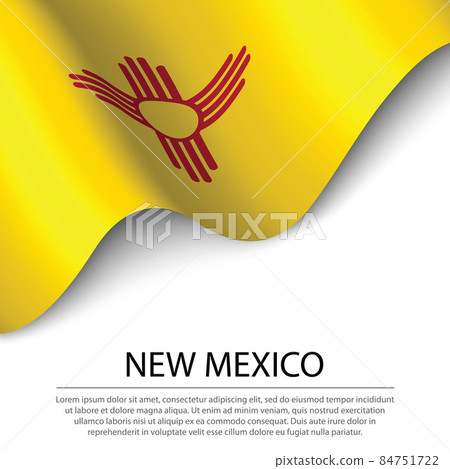 Waving flag of New Mexico is a state of USA on white background. Waving flag of New Mexico is a state of USA on white background. 84751722