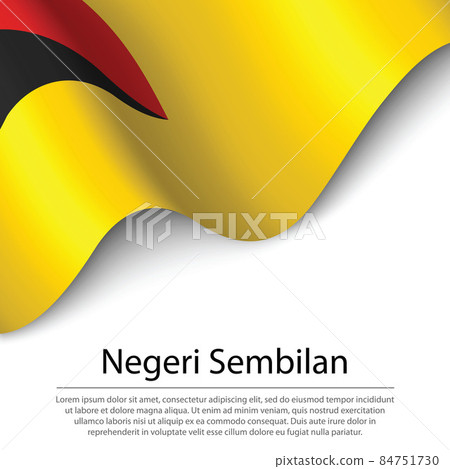 Waving flag of Negeri Sembilan is a state of Malaysia on white b Waving flag of Negeri Sembilan is a state of Malaysia on white b 84751730