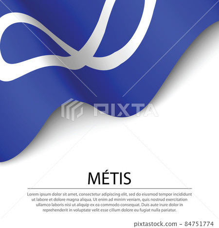 Waving flag of Metis on white background. Banner or ribbon temp Waving flag of Metis on white background. Banner or ribbon temp 84751774
