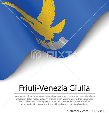 Waving flag of Friuli-Venezia Giulia is a region of Italy on whi 84753413